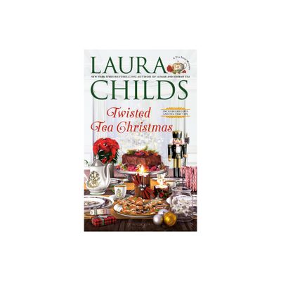 Twisted Tea Christmas - (Tea Shop Mystery) by Laura Childs (Paperback)