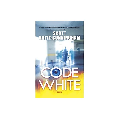 Code White - by Scott Britz-Cunningham (Paperback)