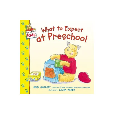 What to Expect at Preschool - (What to Expect Kids) by Heidi Murkoff (Paperback)