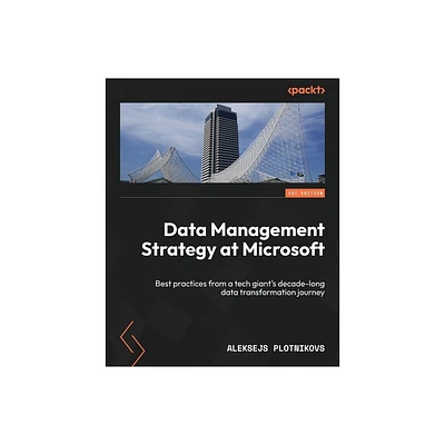 Data Management Strategy at Microsoft - by Aleksejs Plotnikovs (Paperback)