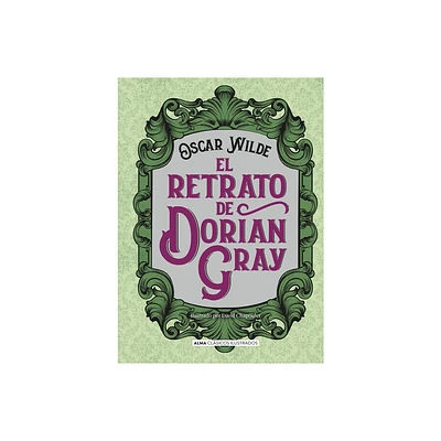 El Retrato de Dorian Gray - (Clsicos Ilustrados) by Oscar Wilde (Hardcover)