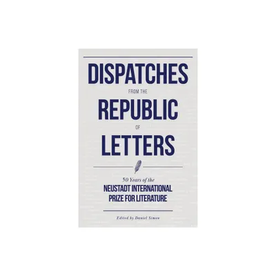 Dispatches from the Republic of Letters - by Daniel Simon (Hardcover)