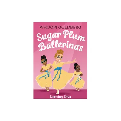 Sugar Plum Ballerinas: Dancing Diva - by Whoopi Goldberg & Deborah Underwood (Paperback)