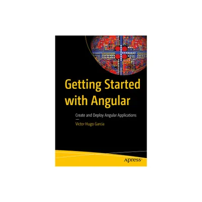 Getting Started with Angular - by Victor Hugo Garcia (Paperback)