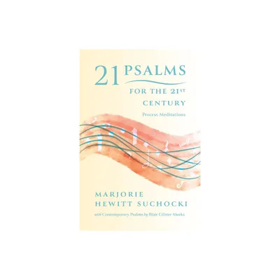 21 Psalms for the 21st Century - by Marjorie Hewitt Suchocki (Paperback)