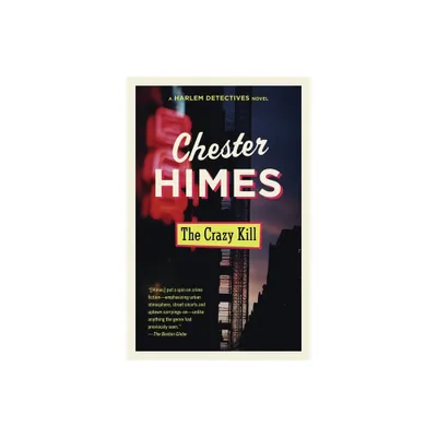 The Crazy Kill - (Harlem Detectives) by Chester Himes (Paperback)