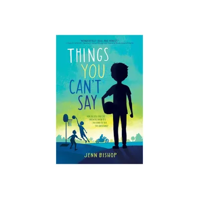 Things You Cant Say - by Jenn Bishop (Paperback)