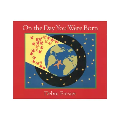 On the Day You Were Born Board Book - by Debra Frasier