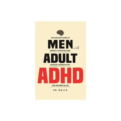 Men with Adult ADHD - by Ed Walle (Paperback)