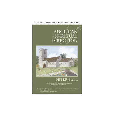 Anglican Spiritual Direction - (Spiritual Directors International Books) 2nd Edition by Peter Ball (Paperback)