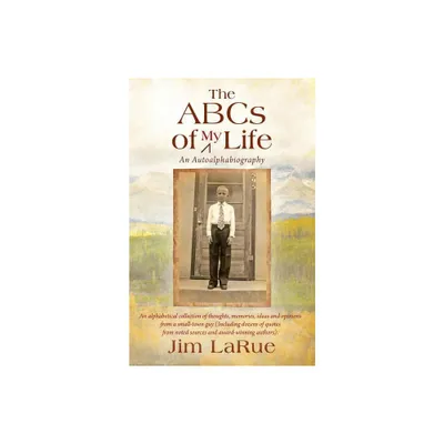 The ABCs of My Life - by Jim Larue (Paperback)