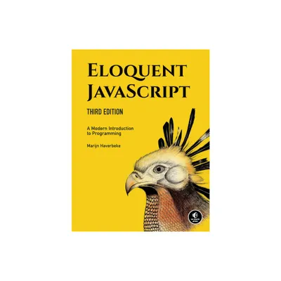 Eloquent Javascript, 3rd Edition - by Marijn Haverbeke (Paperback)