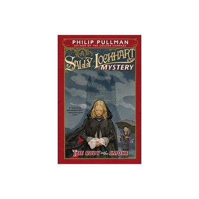 The Ruby in the Smoke: A Sally Lockhart Mystery - by Philip Pullman (Paperback)