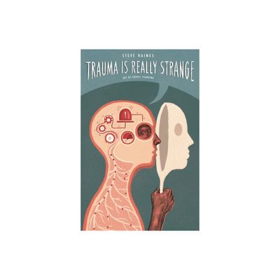 Trauma Is Really Strange - by Steve Haines (Paperback)