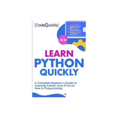 Learn Python Quickly - by Code Quicky (Paperback)