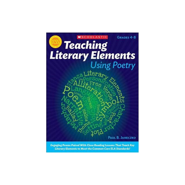 Teaching Literary Elements Using Poetry - by Paul Janeczko (Paperback)