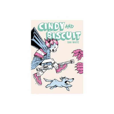 Cindy and Biscuit Vol. 1 - (Cindy & Biscuit) by Dan White (Paperback)