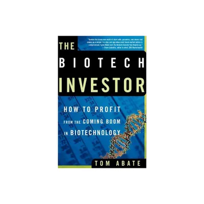 The Biotech Investor - by Tom Abate (Paperback)