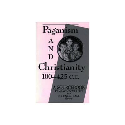 Paganism and Christianity 100-425 C.E. - by Eugene N Lane (Paperback)