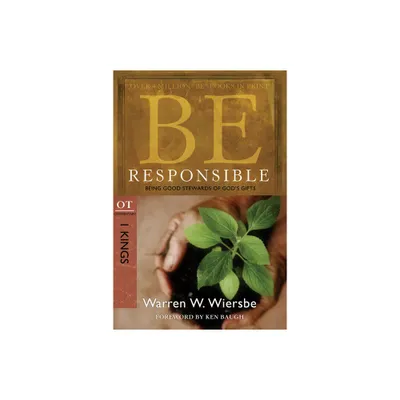 Be Responsible (1 Kings) - (Be Series Commentary) by Warren W Wiersbe (Paperback)