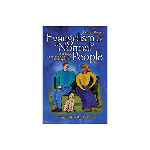 Evangelism for Normal People - by John Bowen (Paperback)