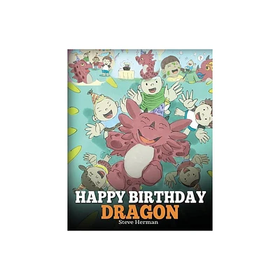 Happy Birthday, Dragon! - (My Dragon Books) by Steve Herman (Paperback)