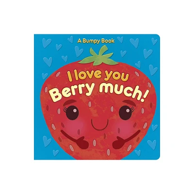 I Love You Berry Much! - by Rosamund Lloyd (Board Book)