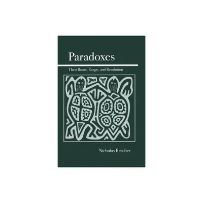 Paradoxes - by Nicholas Rescher (Paperback)