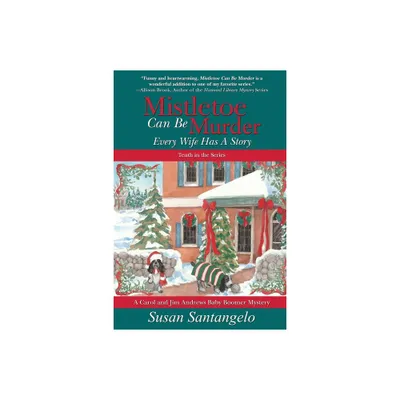 Mistletoe Can Be Murder - (A Baby Boomer Mystery) by Susan Santangelo (Paperback)