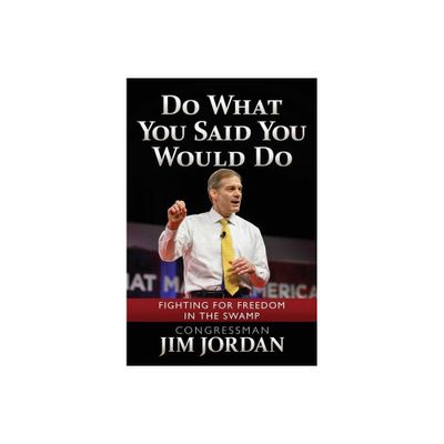 Do What You Said You Would Do - by Jim Jordan (Hardcover)