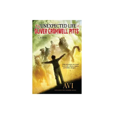 Unexpected Life of Oliver Cromwell Pitts - by Avi (Paperback)