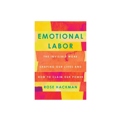 Emotional Labor - by Rose Hackman (Paperback)