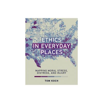 Ethics in Everyday Places - (Basic Bioethics) by Tom Koch (Paperback)