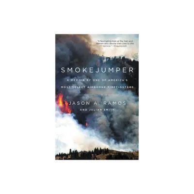 Smokejumper - by Jason A Ramos & Julian Smith (Paperback)