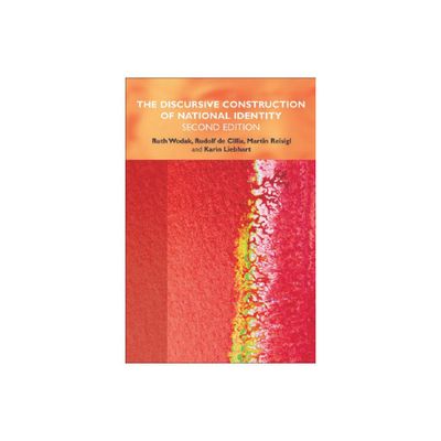 The Discursive Construction of National Identity - 2nd Edition by Ruth Wodak & Rudolf de Cillia & Martin Reisigl & Karin Liebhart (Paperback)