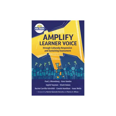 Amplify Learner Voice through Culturally Responsive and Sustaining Assessment - by Paul J Bloomberg & Kara Vandas & Ingrid Twyman (Paperback)