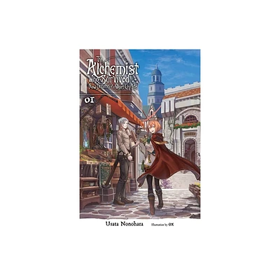 The Alchemist Who Survived Now Dreams of a Quiet City Life, Vol. 1 (Light Novel) - by Usata Nonohara (Paperback)