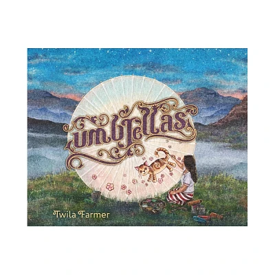 Umbrellas - by Twila Farmer (Hardcover)