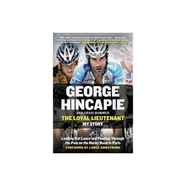 The Loyal Lieutenant - by George Hincapie (Paperback)