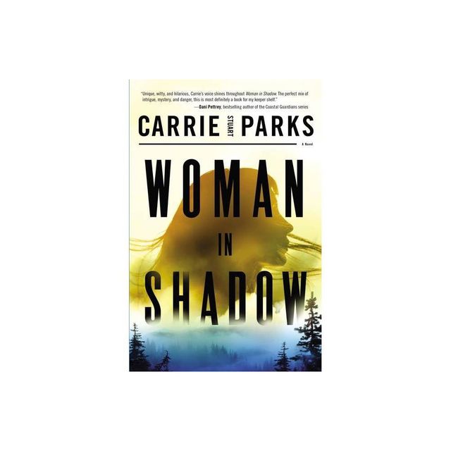 Woman in Shadow - by Carrie Stuart Parks (Paperback)