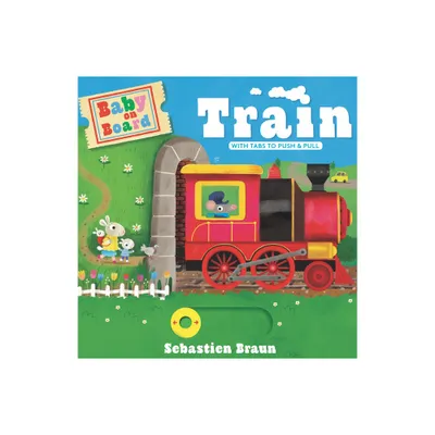 Baby on Board: Train - by Sebastien Braun (Board Book)