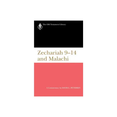 Zechariah 9-14 and Malachi - by David Peterson (Paperback)