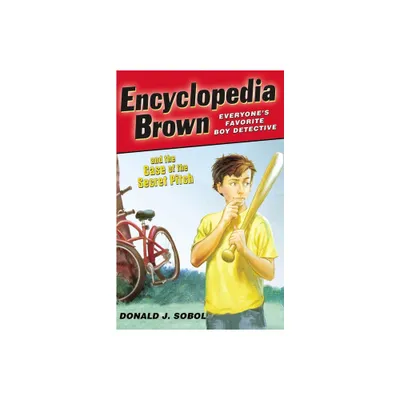 Encyclopedia Brown and the Case of the Secret Pitch - by Donald J Sobol (Paperback)