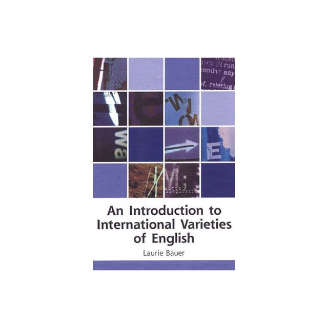 An Introduction to International Varieties of English - (Edinburgh Textbooks on the English Language) by Laurie Bauer (Paperback)