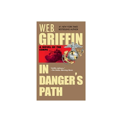 In Dangers Path - (Corps) by W E B Griffin (Paperback)