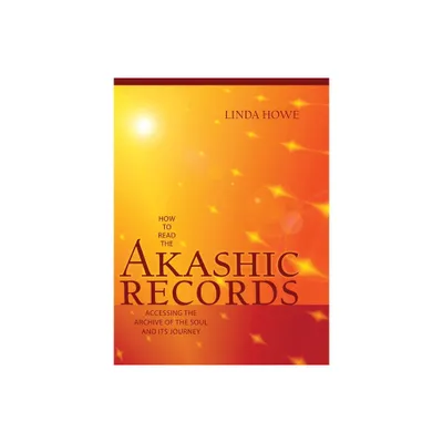 How to Read the Akashic Records - by Linda Howe (Paperback)