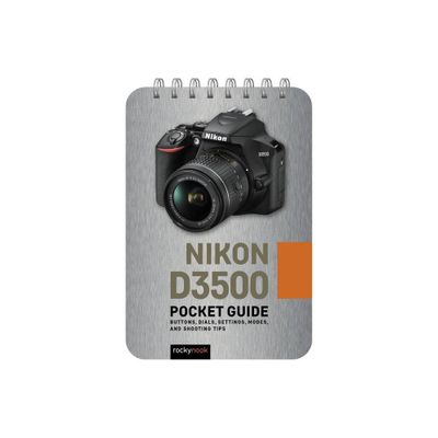 Nikon D3500: Pocket Guide - (Pocket Guide Series for Photographers) by Rocky Nook (Spiral Bound)