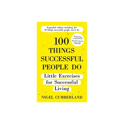 100 Things Successful People Do, Expanded Edition - by Nigel Cumberland (Paperback)