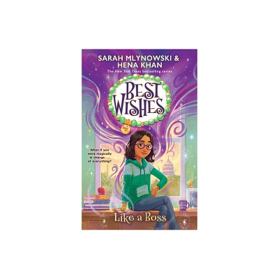 Like a Boss (Best Wishes #4) - by Sarah Mlynowski & Hena Khan (Hardcover)