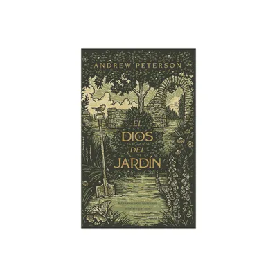 El Dios del Jardn - by Andrew Peterson (Paperback)